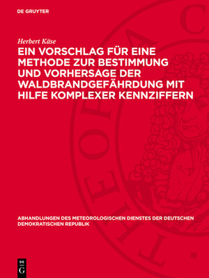 cover image of Ein Vorschlag für eine Methode zur Bestimmung und Vorhersage der Waldbrandgefährdung mit Hilfe komplexer Kennziffern